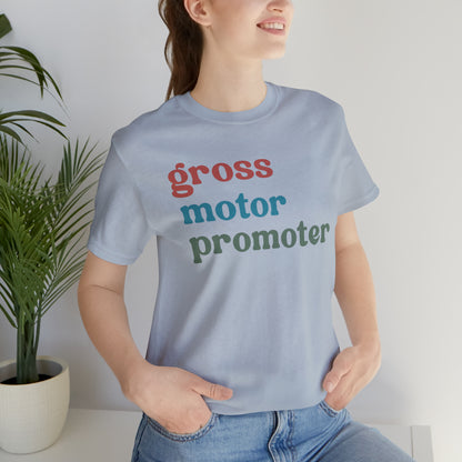 Gross Motor Promoter Shirt, Physical Therapy Graduate, Physical Therapy Shirt, Physical Therapist Shirt for Women, T567