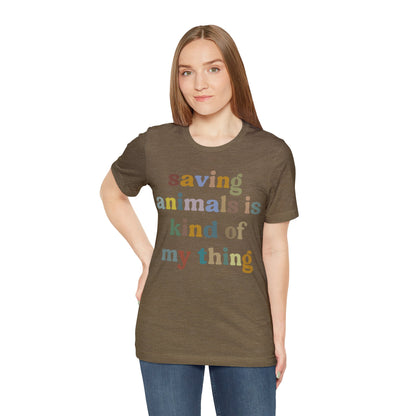 Saving Animals Is Kind Of My Thing Shirt, Animal Rescue Tshirt, Pet Adoption Tshirt, Dog Mom Shirt, Fur Mama T-Shirt, T999