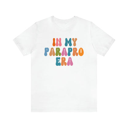 In My Parapro Era Shirt, Instructional Aides Shirt, Teacher Assistant Shirt, Paraprofessional Shirt, T592