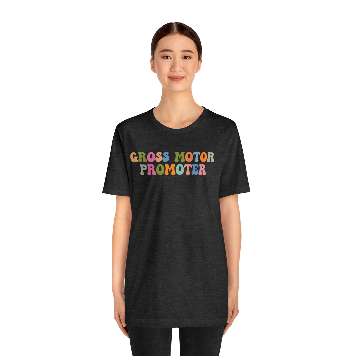 Gross Motor Promoter Shirt, Physical Therapy Graduate, Physical Therapy Shirt, Physical Therapist Shirt for Women, T566