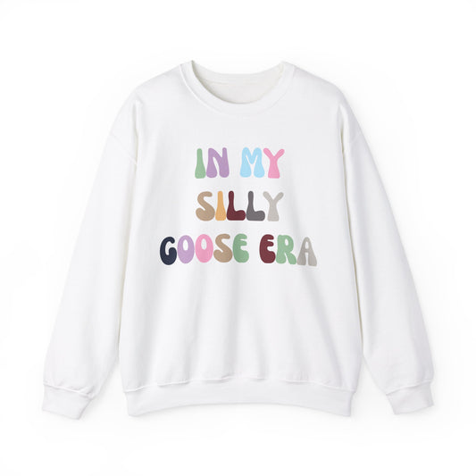 In My Silly Goose Era Sweatshirt, Funny Sweatshirt for Women, Gift for Silly Women Funny Goose Sweatshirt, Silly Goose Sweatshirt, S1451