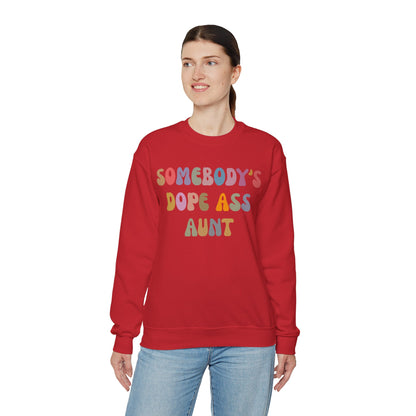 Somebody's Dope Ass Aunt Sweatshirt, Best Aunt Sweatshirt, New Aunt Sweatshirt, Funny Aunt Sweatshirt, Favorite Aunt Sweatshirt, S1209