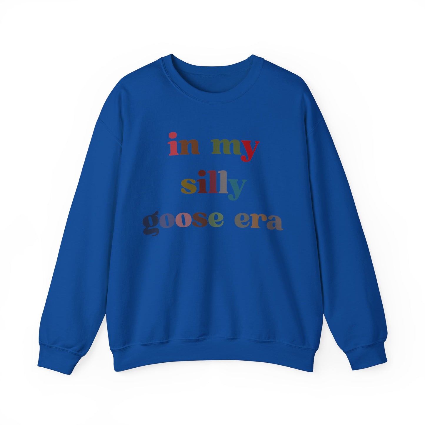 In My Silly Goose Era Sweatshirt, Funny Sweatshirt for Women, Gift for Silly Women Funny Goose Sweatshirt, Silly Goose Sweatshirt, S1452