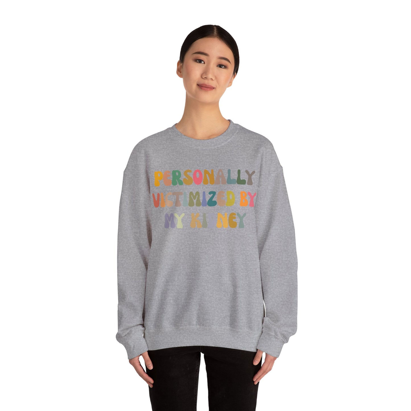 Personally Victimized By My Kidney Sweatshirt, Kidney Disease Warrior, Gift for Kidney Survivor, Kidney Survivor Sweatshirt, S1544