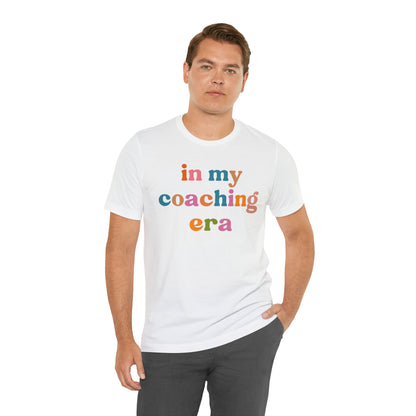 In My Coaching Era Shirt, Retro Coach Shirt, Shirt for Sports Coach, Cute Coaching Shirt, Gift for Coach, T594