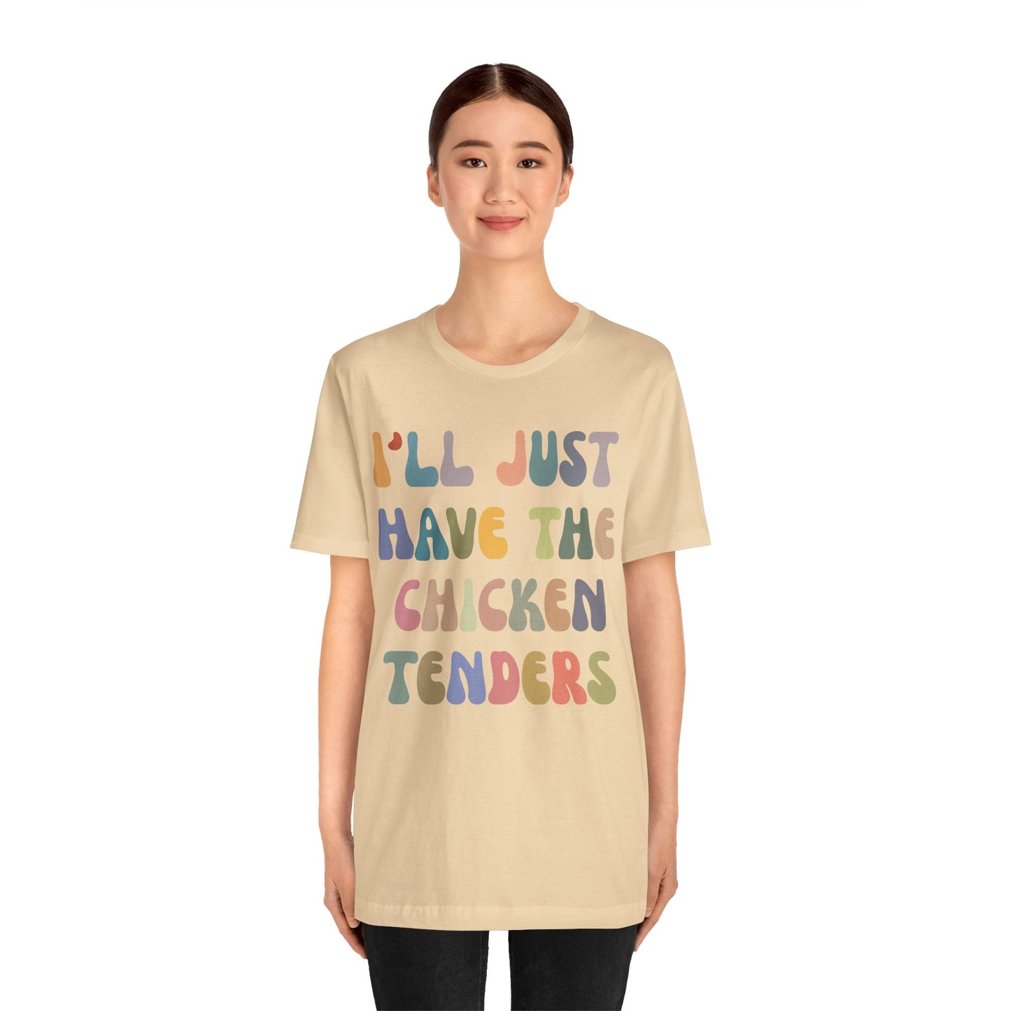 I'll Just Have The Chicken Tenders Shirt, Chicken Nugget Lover Shirt, Trendy Shirt, Funny Sayings Shirt, Sarcastic shirt, T1133