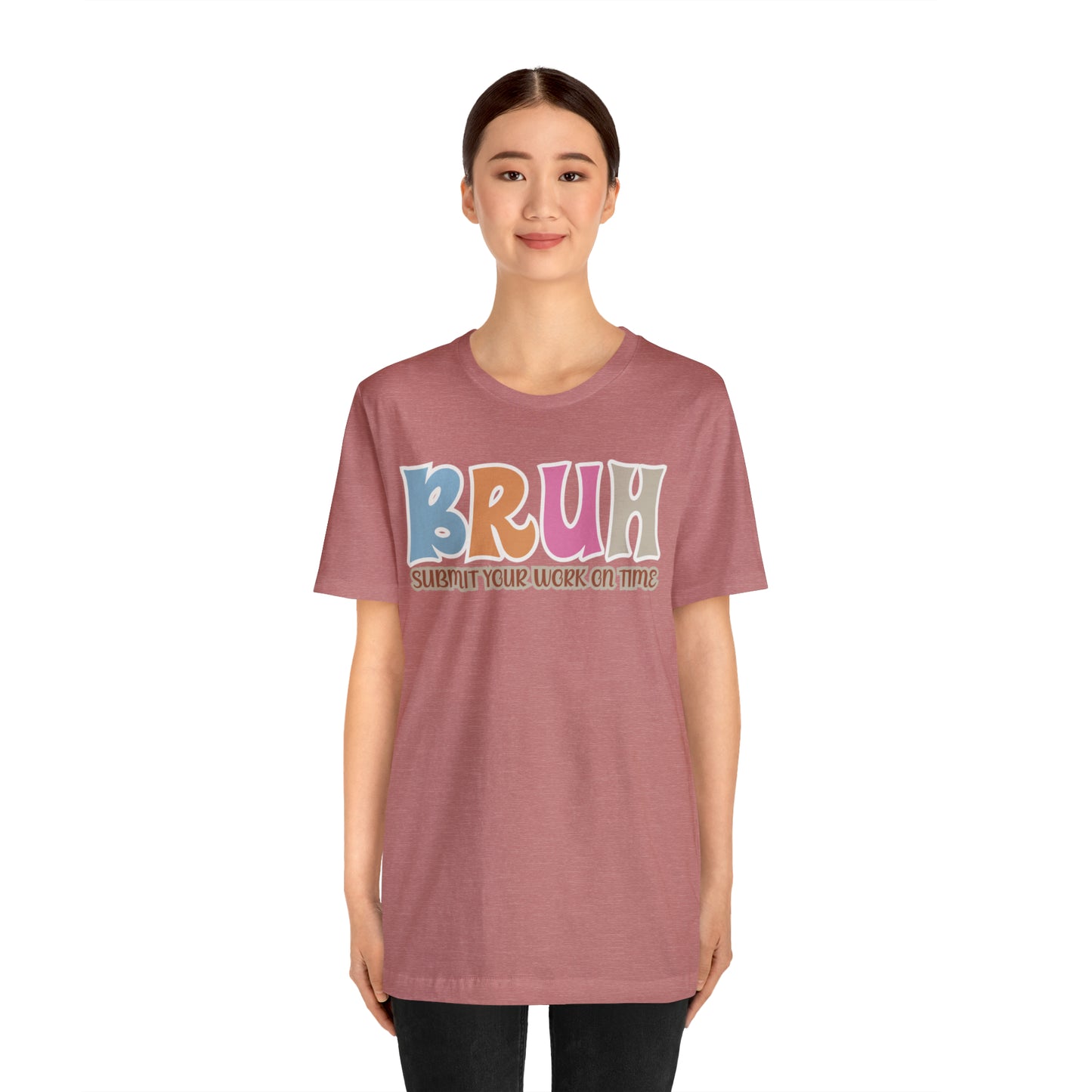 Cool Teacher Shirt, bruh submit your work on time, Bruh Shirt Gift For Teachers, Sarcastic Teacher Tee, Bruh Teacher Tee, T393