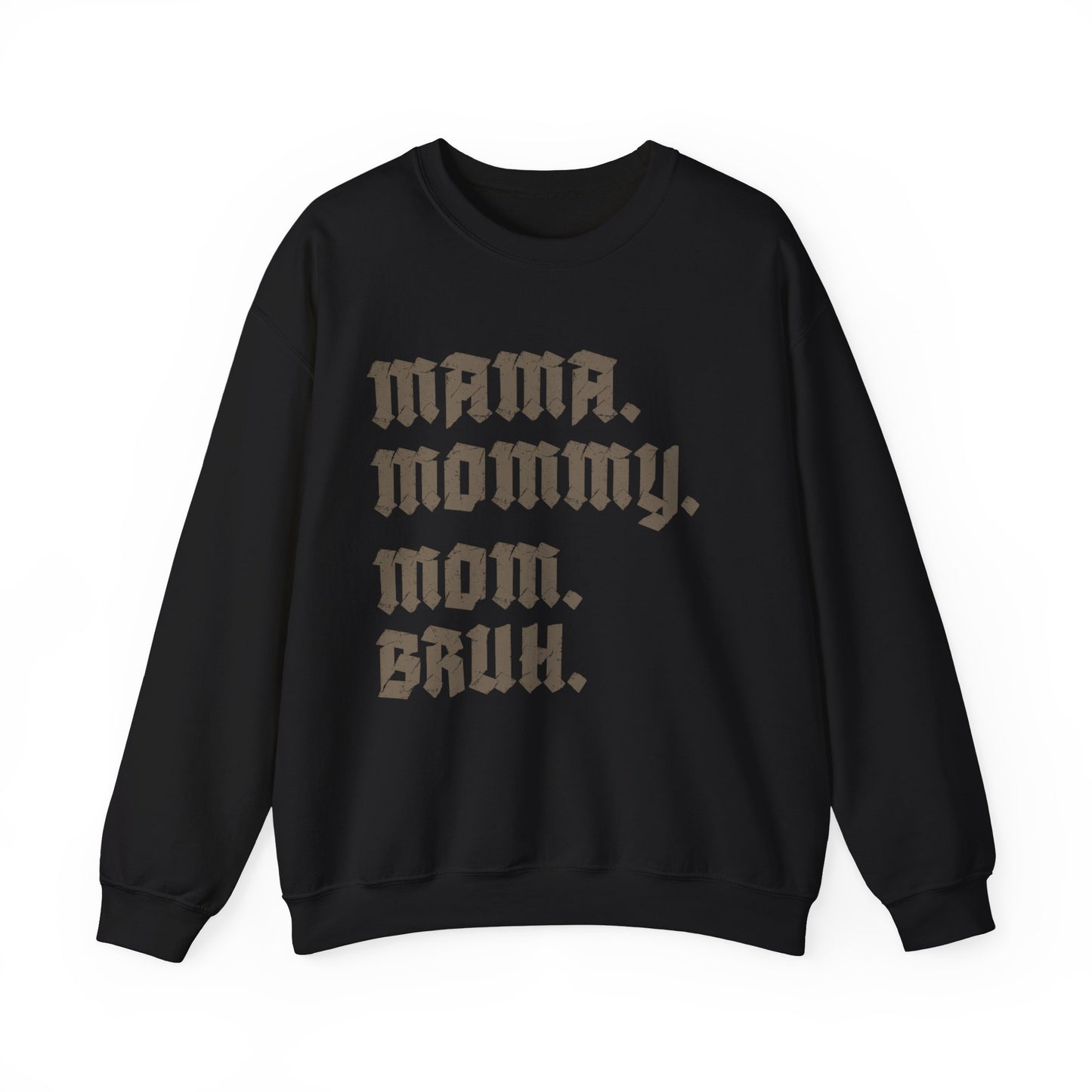 Mama Mommy Mom Bruh Sweatshirt, Mothers Day Sweatshirt, Funny Mom Sweatshirt, Gift for Mom, Mama Sweatshirt, Sarcastic Sweatshirt, S1593