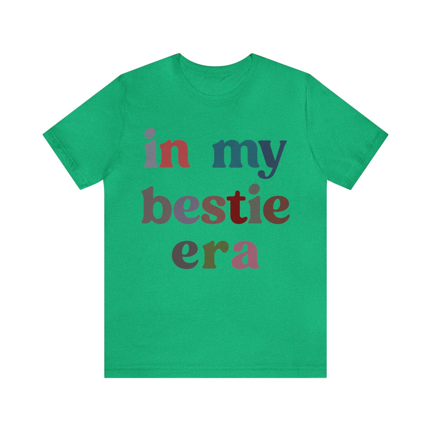 In My Bestie Era Shirt, Gift for Best Friend, BFF Shirt for Women, Friendship Gift, Best Friends Forever Shirt, Matching Bestie Shirt, T1427