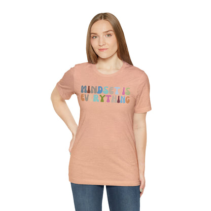 Positive Growth Shirt, Mindset Is Everything Shirt, Mental Health Shirt, Psychologist Shirt, T295