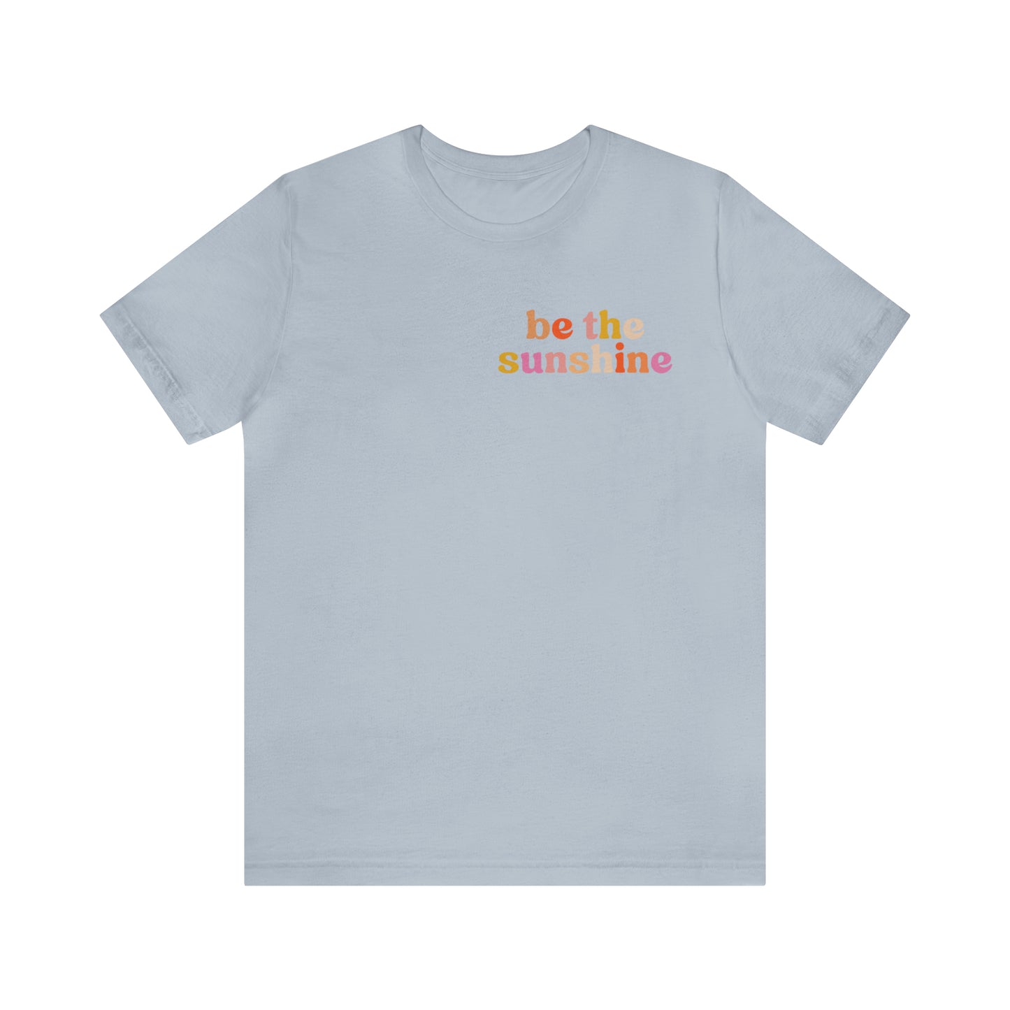 Be The Sunshine Shirt, Retro Positive Vibes Motivational T-Shirt for Birthday Gift , Cute Inspirational T-shirt for Her, T403