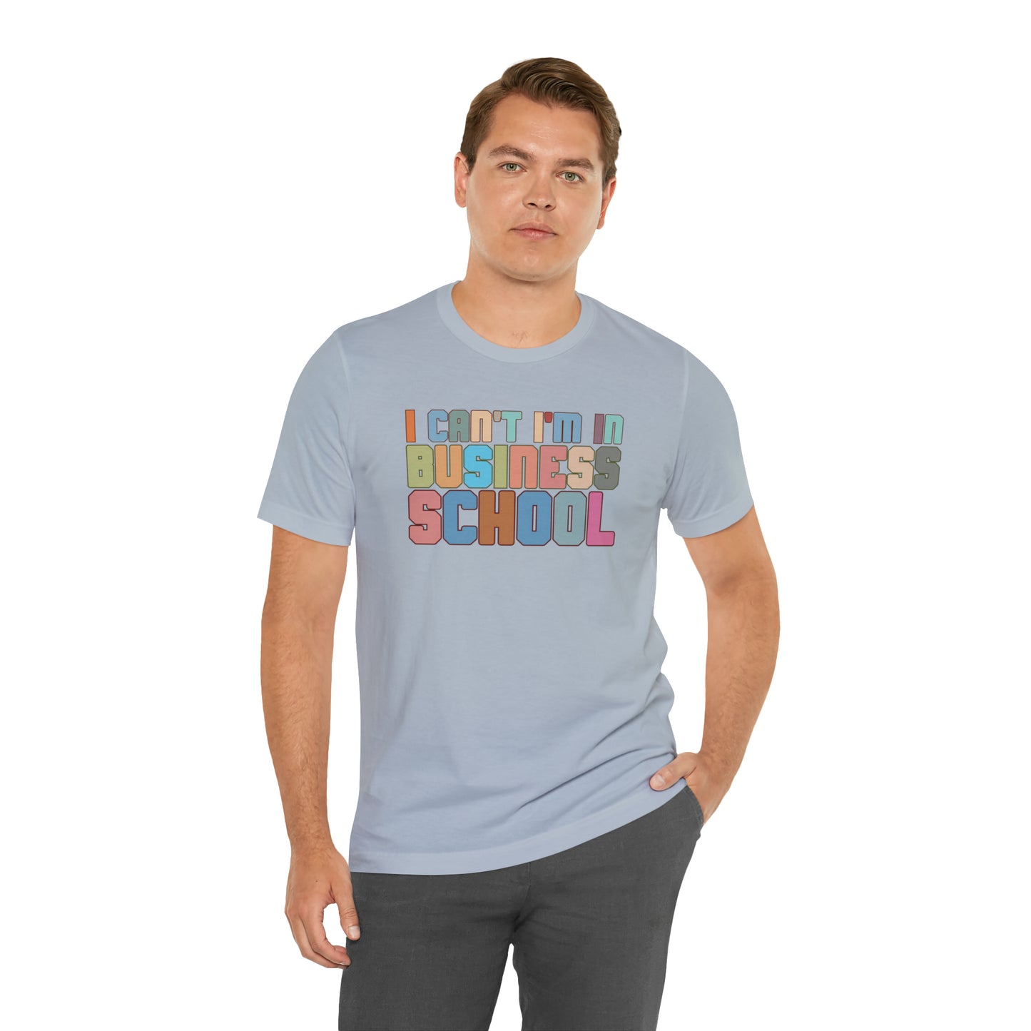 Business Management Shirt, I Can't I'm In Business School Shirt, Entrepreneur Shirt, T335