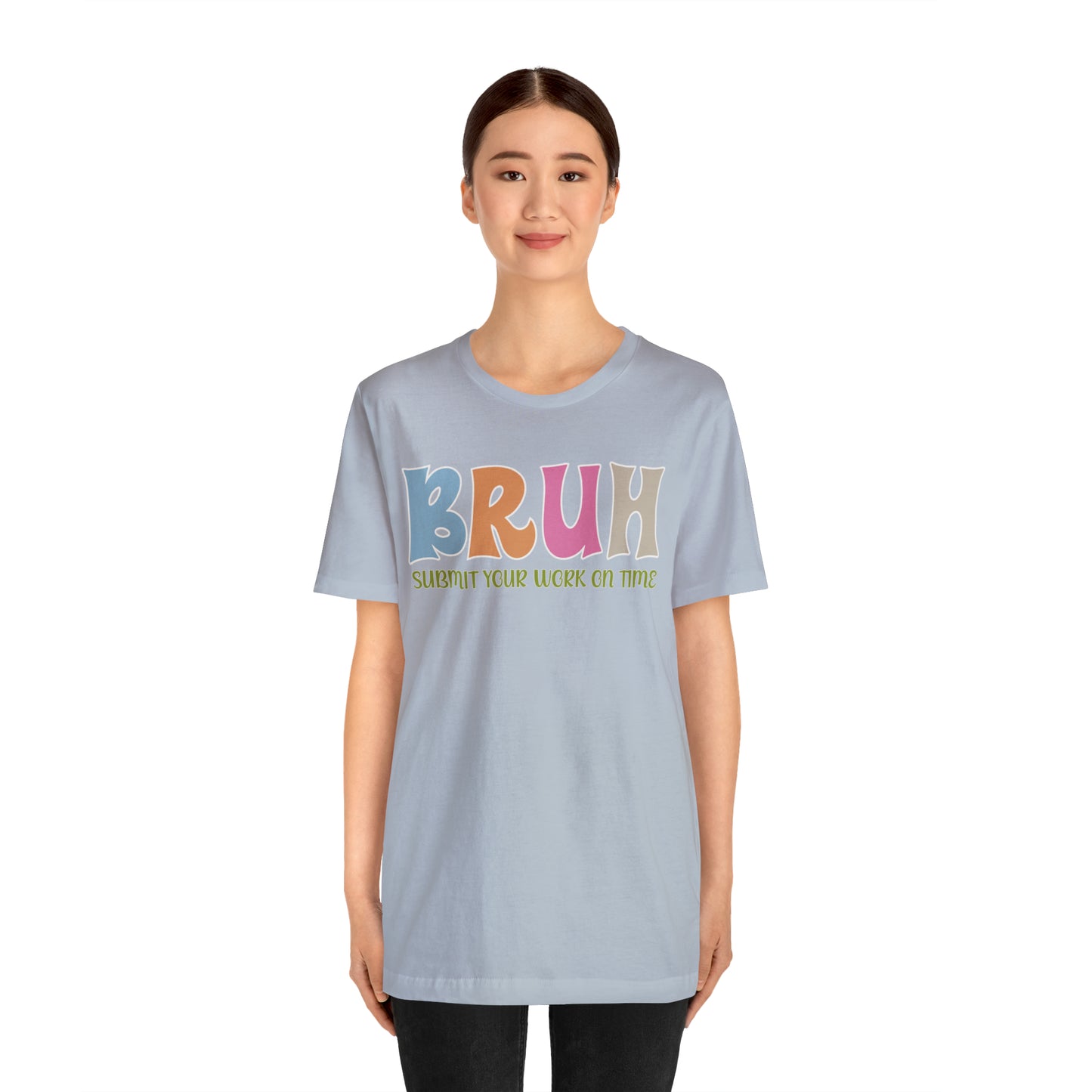 Cool Teacher Shirt, bruh submit your work on time, Bruh Shirt Gift For Teachers, Sarcastic Teacher Tee, Bruh Teacher Tee, T391