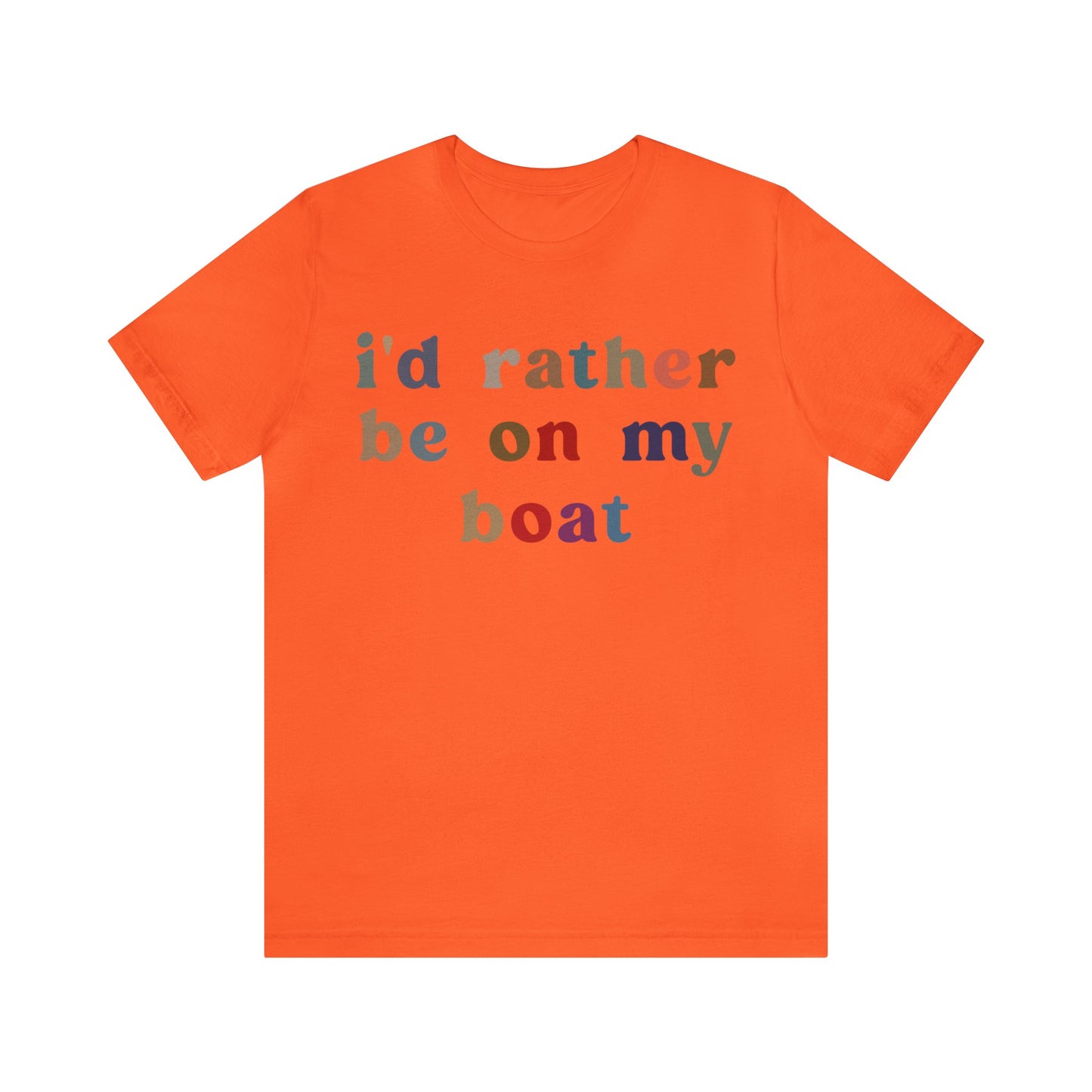 I'd Rather Be On My Boat Shirt, Boat Lover Shirt, Gift for Boaters, Shirt for Mom, Boat Life Shirt, Boating Day Shirt for Women, T1195