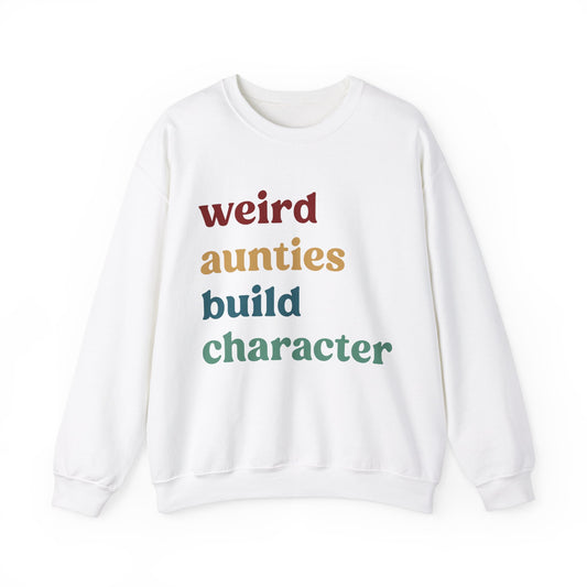 Weird Aunties Build Character Sweatshirt, Retro Auntie Sweatshirt, Best Auntie Sweatshirt from Mom, Gift for Best Auntie, S1097