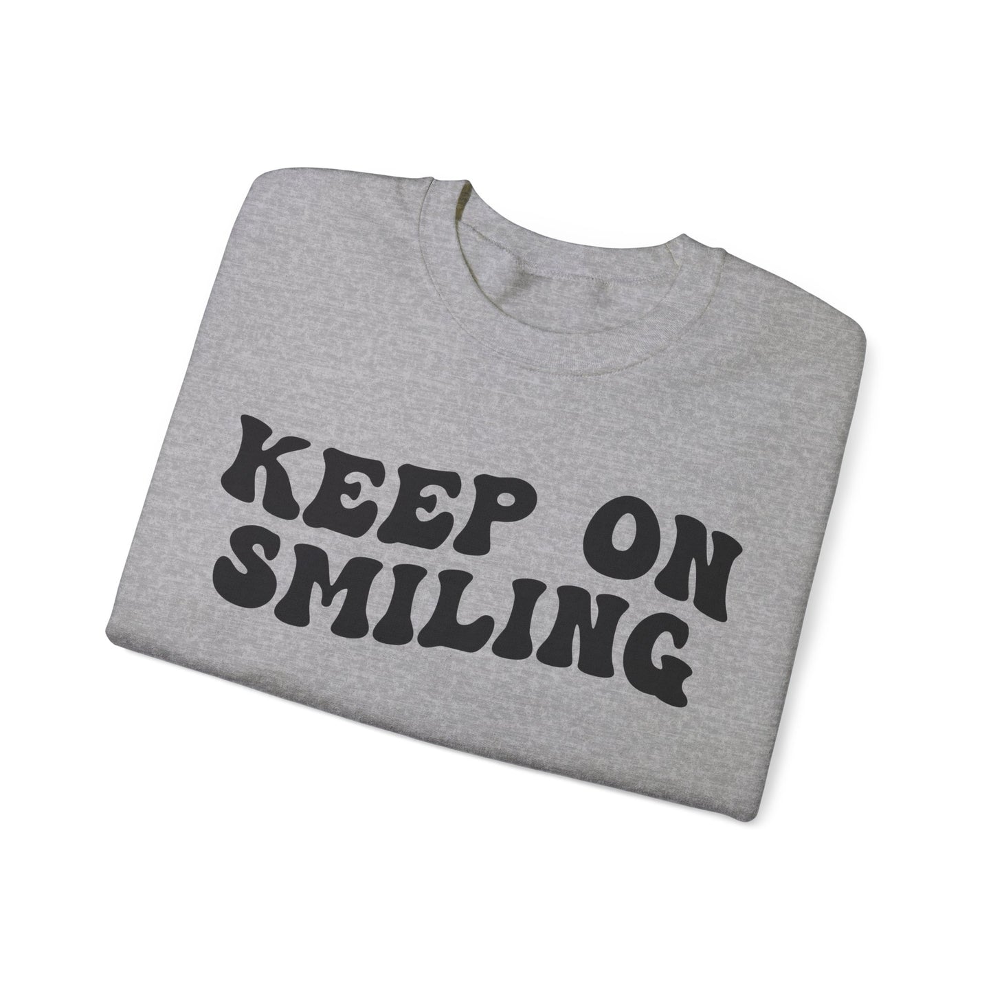 Keep On Smiling Sweatshirt, Encouragement Sweatshirt, Christian Mom Sweatshirt, Positivity Sweatshirt, Be Kind Sweatshirt, S1293