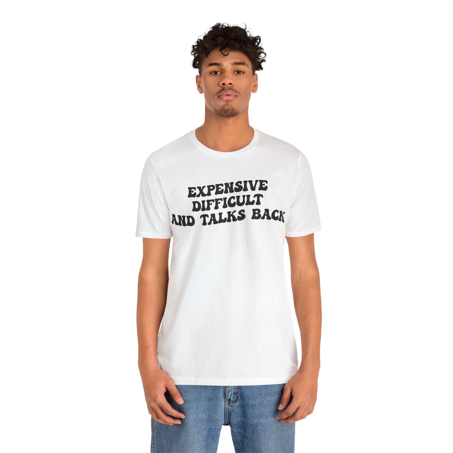 Expensive Difficult And Talks Back Shirt, Funny Sarcastic Wife Shirt, Spoiled Daughter Shirt, Funny Daughter Shirts, T1507