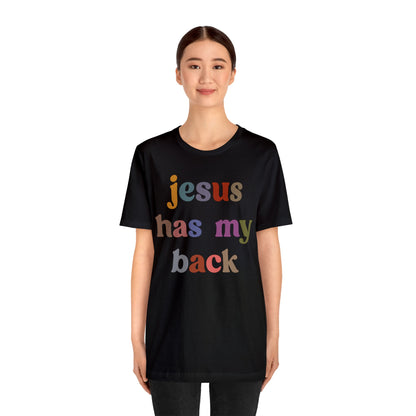 Jesus Has My Back Shirt, Religious Women Shirt, Shirt for Mom, Christian Shirt for Mom, Jesus Lover Shirt, Godly Woman Shirt, T1231