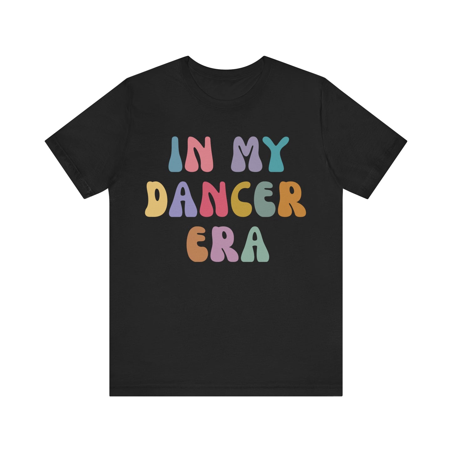 In My Dancer Era Shirt, Gift for Dance Instructor, Dancing Master Shirt, Dancer Shirt for Women, Dance Day Shirt for Dancer, T1121