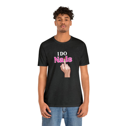 I do nails, Nail tech shirt, Gift for nail tech, Cute Nail Tech Shirt, Women's Shirt, Gift For Manicurist, T458