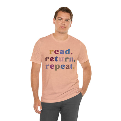 Read Return Repeat Shirt, Shirt for Bibliophile, Book Lovers Club Shirt, Book Nerd Shirt, Bookworm Gift, Librarian Shirt, T1189