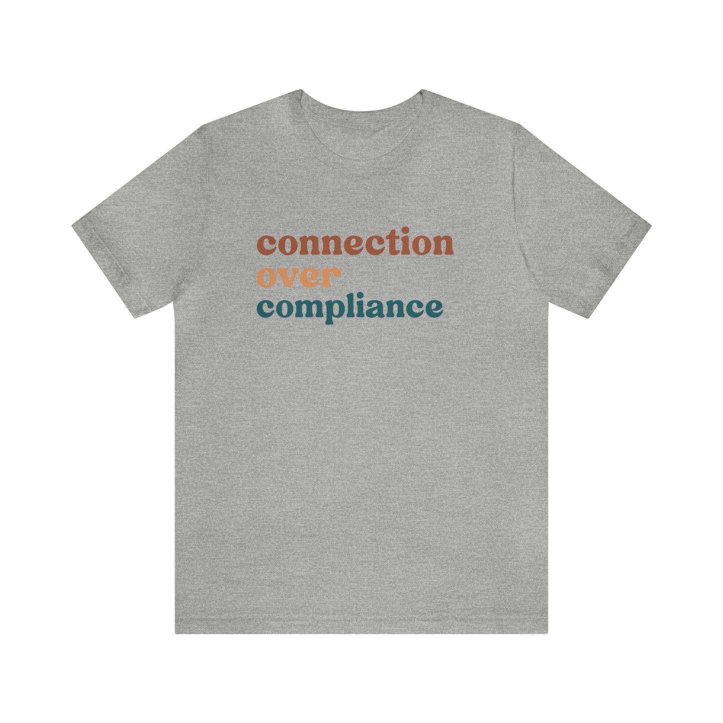 Connection Over Compliance Shirt, Special Education Shirt, Inspirational Shirt, Inclusive Education Shirt, Autism Awareness Shirt, T720