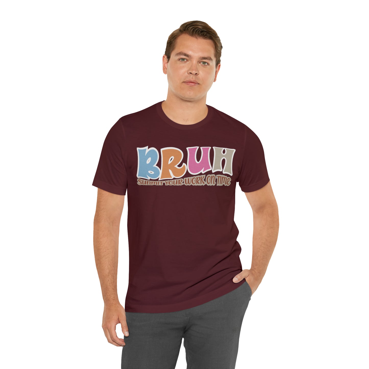 Cool Teacher Shirt, bruh submit your work on time, Bruh Shirt Gift For Teachers, Sarcastic Teacher Tee, Bruh Teacher Tee, T392