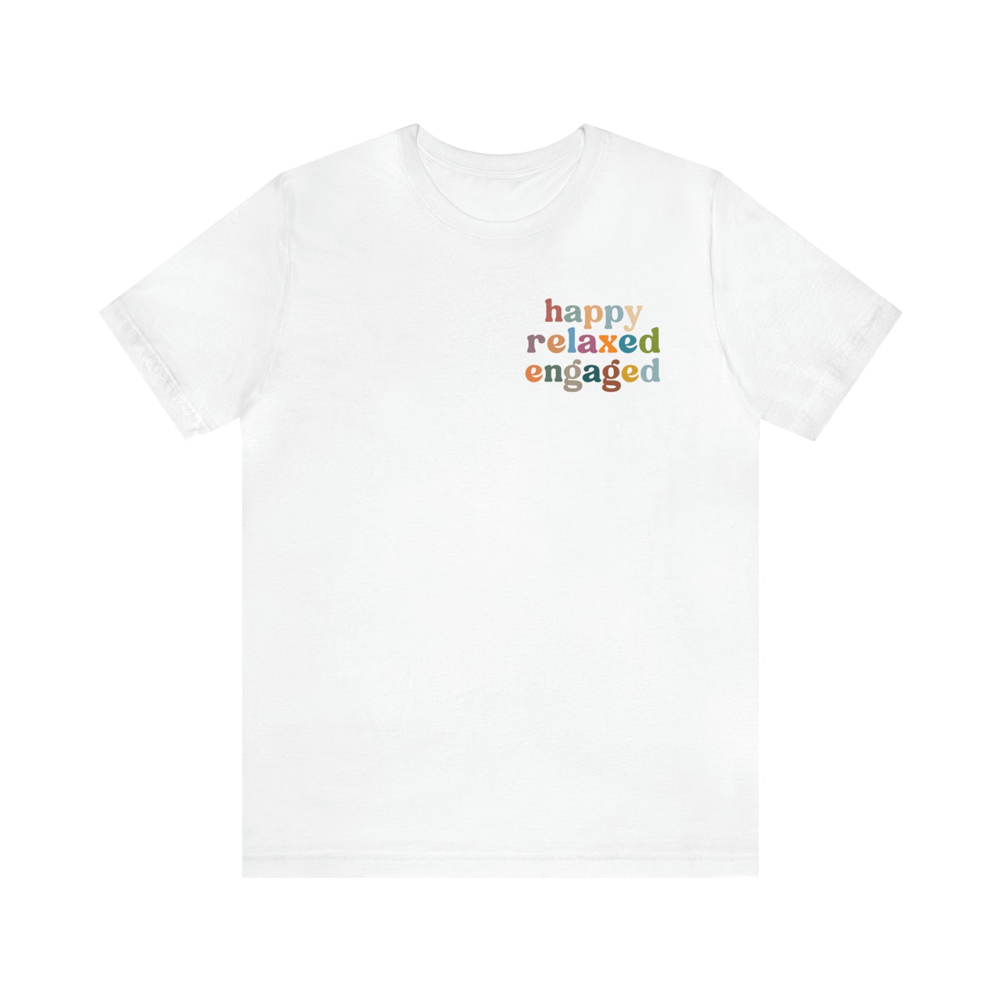 Happy Relaxed Engaged Shirt, Behavior Analysis Graduate Shirt, T460