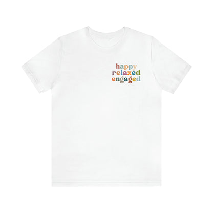 Happy Relaxed Engaged Shirt, Behavior Analysis Graduate Shirt, T460