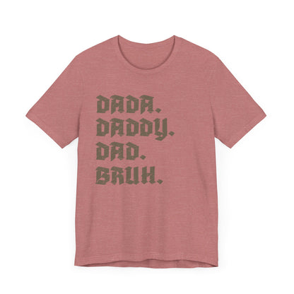 Funny Shirt for Men, Dada Daddy Dad Bruh Shirt, Fathers Day Gift, Gift from Daughter to Dad, Husband Gift From Wife, Funny Dad Shirt, T1594