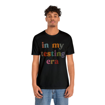 In My Testing Era Shirt, Exam Day Shirt, Funny Teacher Shirt, Teacher Appreciation Gift, Gift for Best Teachers, Teacher shirt, T1304