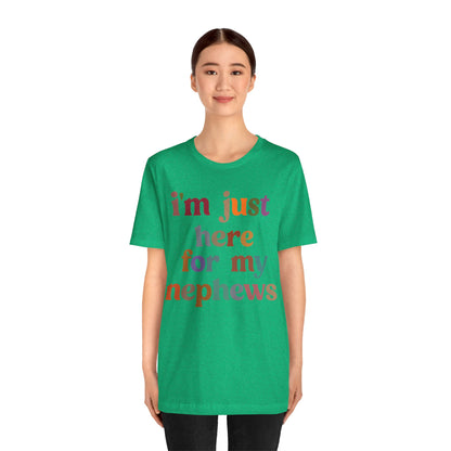 I'm Just Here for My Nephews Shirt, Best Aunt Shirt, Funny Aunt Shirt, Favorite Aunt Shirt, Gift for Cool Aunt, New Auntie Shirt, T1106