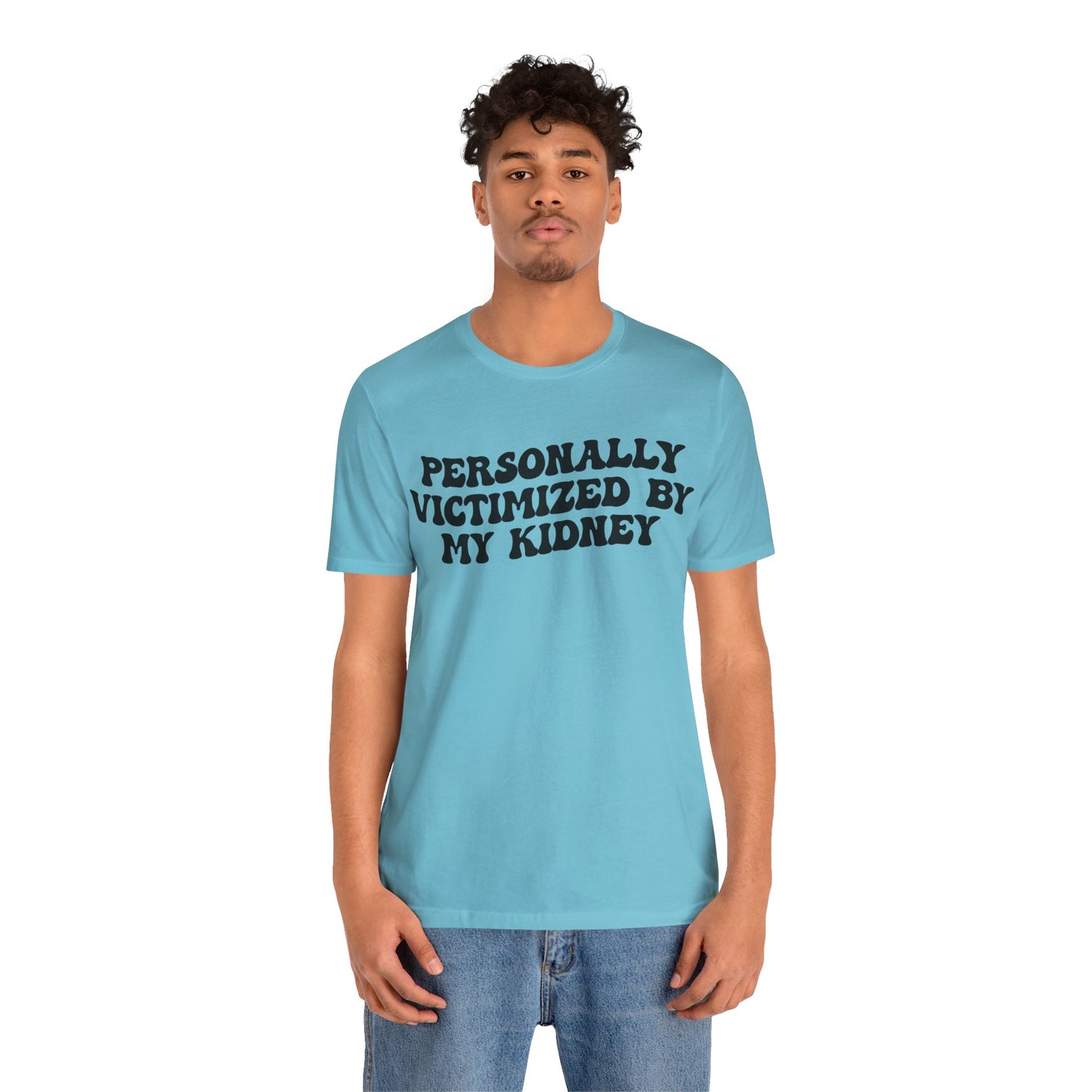 Personally Victimized By My Kidney Shirt, Kidney Disease Warrior, Gift for Kidney Survivor, Kidney Survivor Shirt, Kidney Awareness, T1546