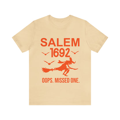 They Missed One Salem Witch Shirt 1692, Halloween Gift TShirt, Spooky Season Halloween Costume Shirt, T538