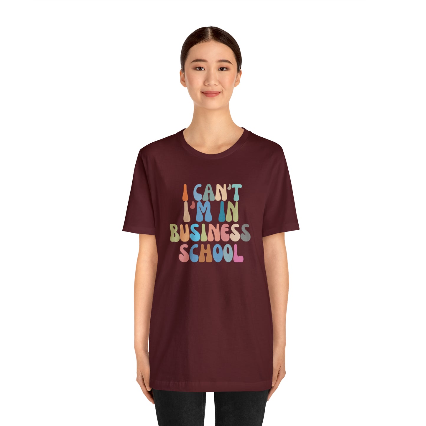 Business Management Shirt, I Can't I'm In Business School Shirt, Entrepreneur Shirt, T332