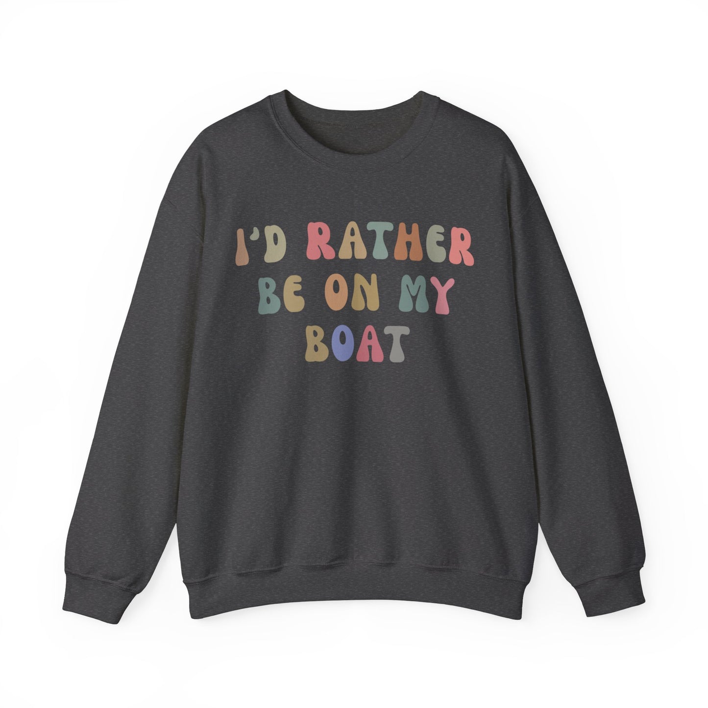 I'd Rather Be On My Boat Sweatshirt, Boat Lover Sweatshirt, Gift for Boaters, Boat Life Sweatshirt, Boating Day Sweatshirt For Women, S1196