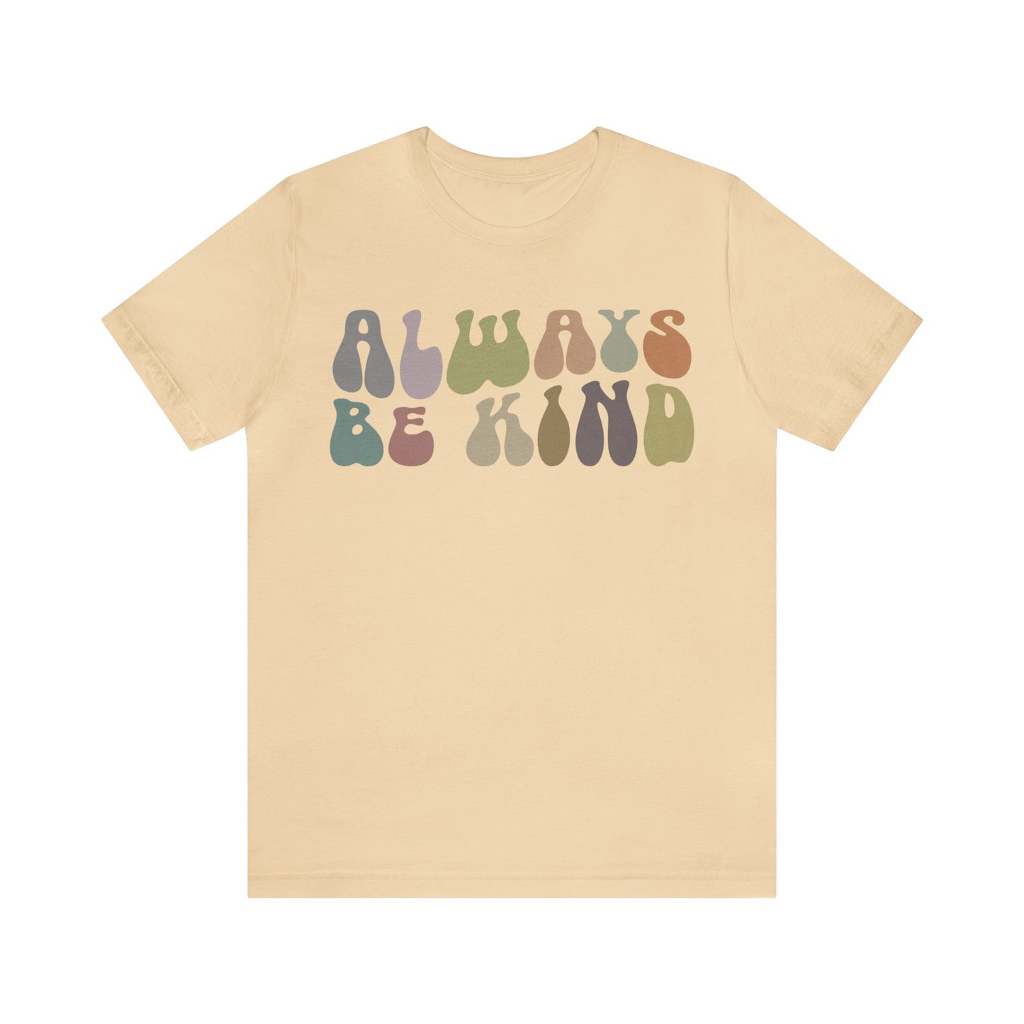Always Be Kind Shirt, Positivity Shirt, Kind Mom Shirt, Be a Kind Human Shirt, Cute Inspirational Shirt, Kindness Shirt, T1371
