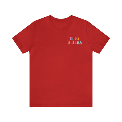 In My Ti Ti Era Shirt, Auntie Gift from Niece, Cool Aunt Shirt, Auntie Shirt, Tshirt for Aunts, Gift for Aunts, Favorite Aunt Shirt, T478