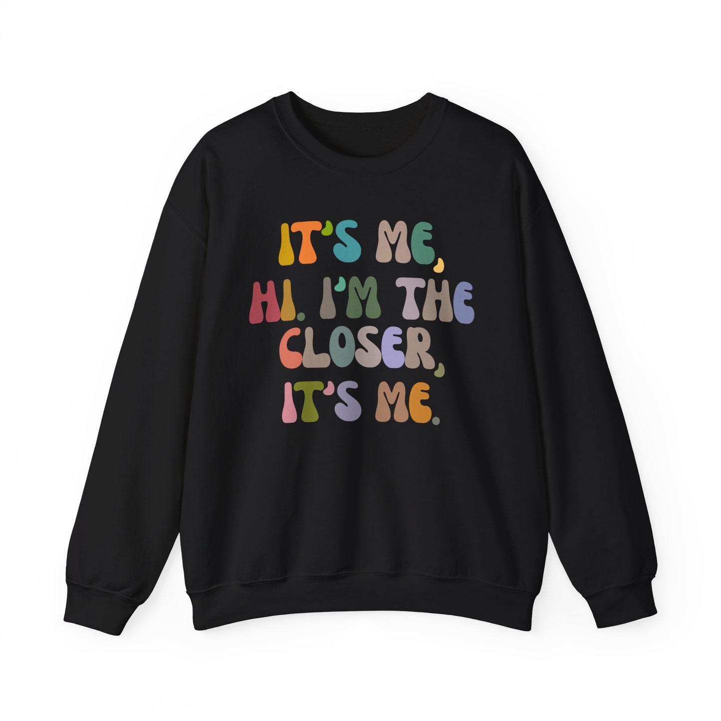 It's Me Hi I'm The Closer It's Me Sweatshirt, Real Estate Closer Sweatshirt, Real Estate Professional Sweatshirt, Real Estate Agent, S1486