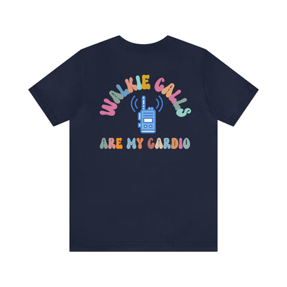 Walkie Calls Are My Cardio Shirt, Behavior Therapist Shirt, School Psych Shirt, Special Education Teacher Shirt, T616