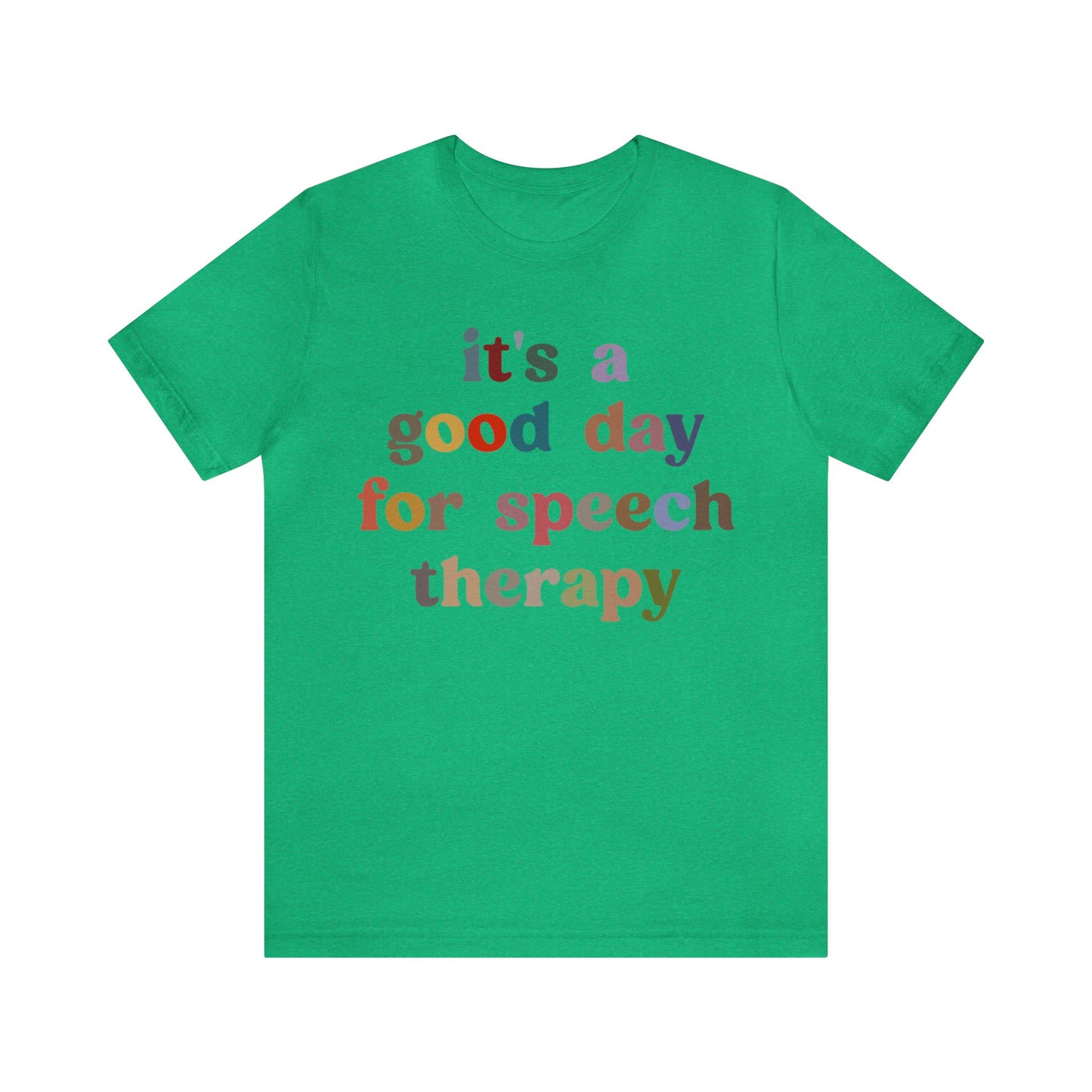 It's A Good Day For Speech Therapy Shirt, Speech Language Pathologist Shirt, Speech Therapist Shirt, Gift for Speech Therapists, T1248