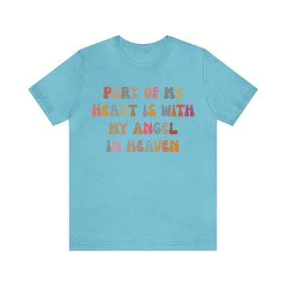 Part Of My Heart Is With My Angel In Heaven Shirt,Inspirational Shirt, Mom Shirt, Happy Life, Positive Shirt, Motivational Shirt, T1297