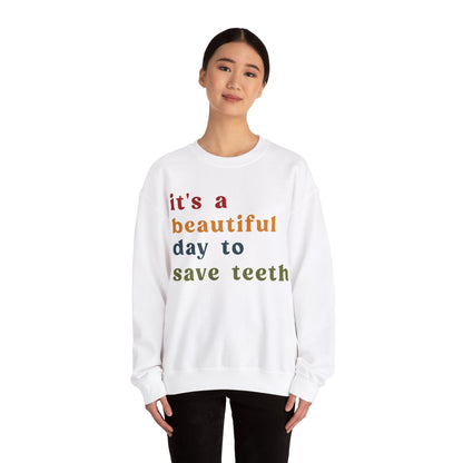 It's A Beautiful Day To Save Teeth Sweatshirt, Dental Student Sweatshirt Orthodontist Sweatshirt, Doctor of Dental Surgery Sweatshirt, S1259