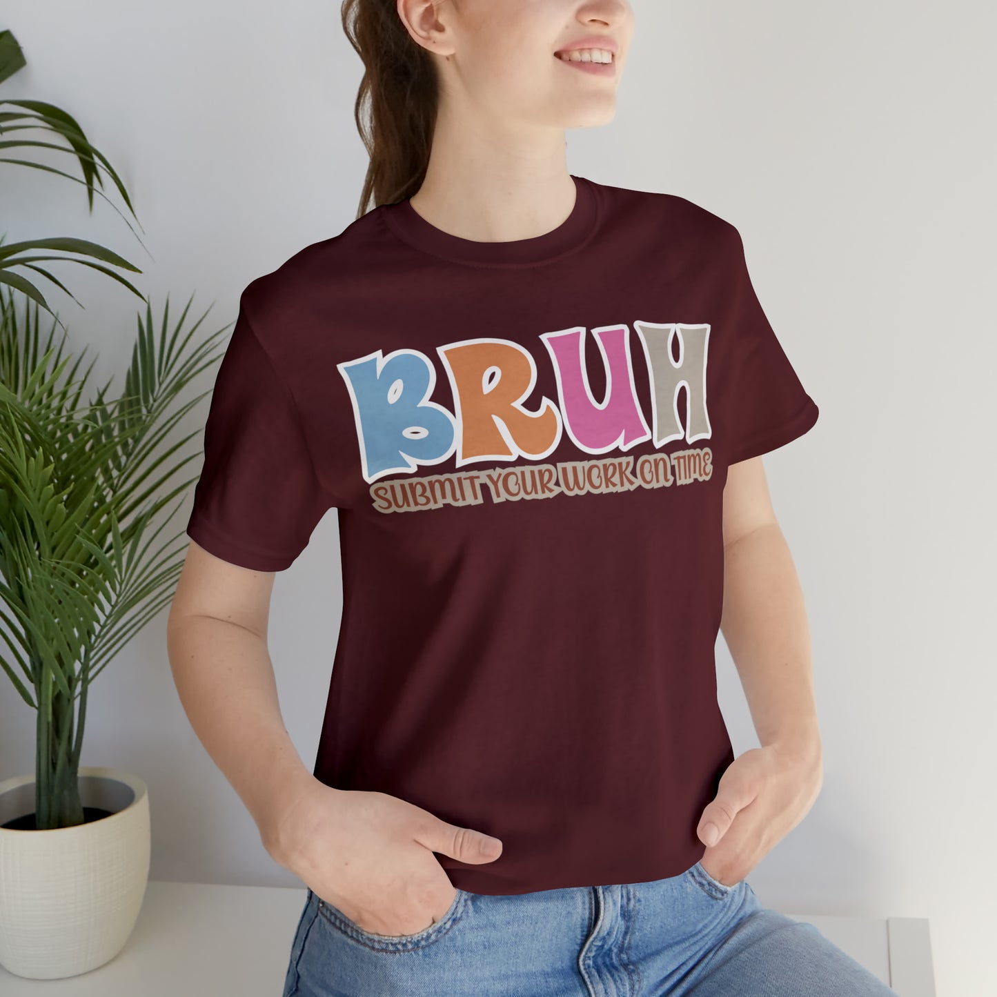 Cool Teacher Shirt, bruh submit your work on time, Bruh Shirt Gift For Teachers, Sarcastic Teacher Tee, Bruh Teacher Tee, T393