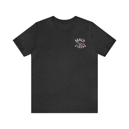 Maui Strong Shirt, All Profits will be Donated, Support for Hawaii Fire Victims, Maui Wildfire Relief,  Hawaii Fires, Lahaina Fires, T615