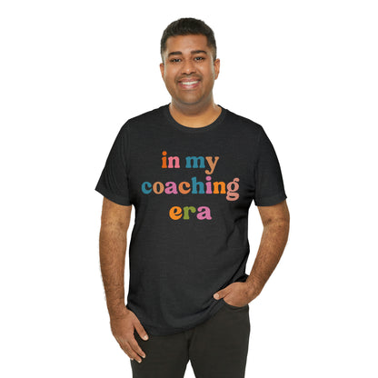 In My Coaching Era Shirt, Retro Coach Shirt, Shirt for Sports Coach, Cute Coaching Shirt, Gift for Coach, T594