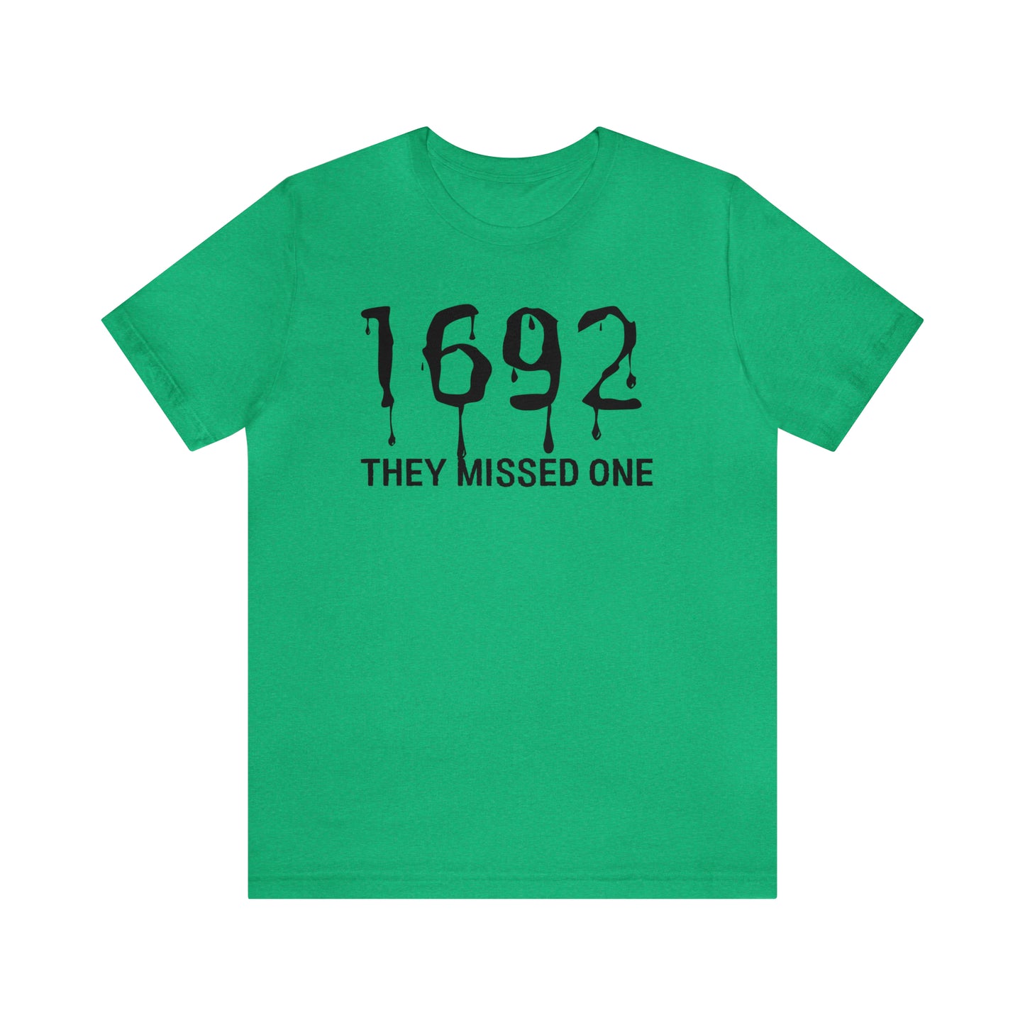 They Missed One Salem Witch Shirt 1692, Halloween Gift TShirt, Spooky Season Halloween Costume Shirt, T537