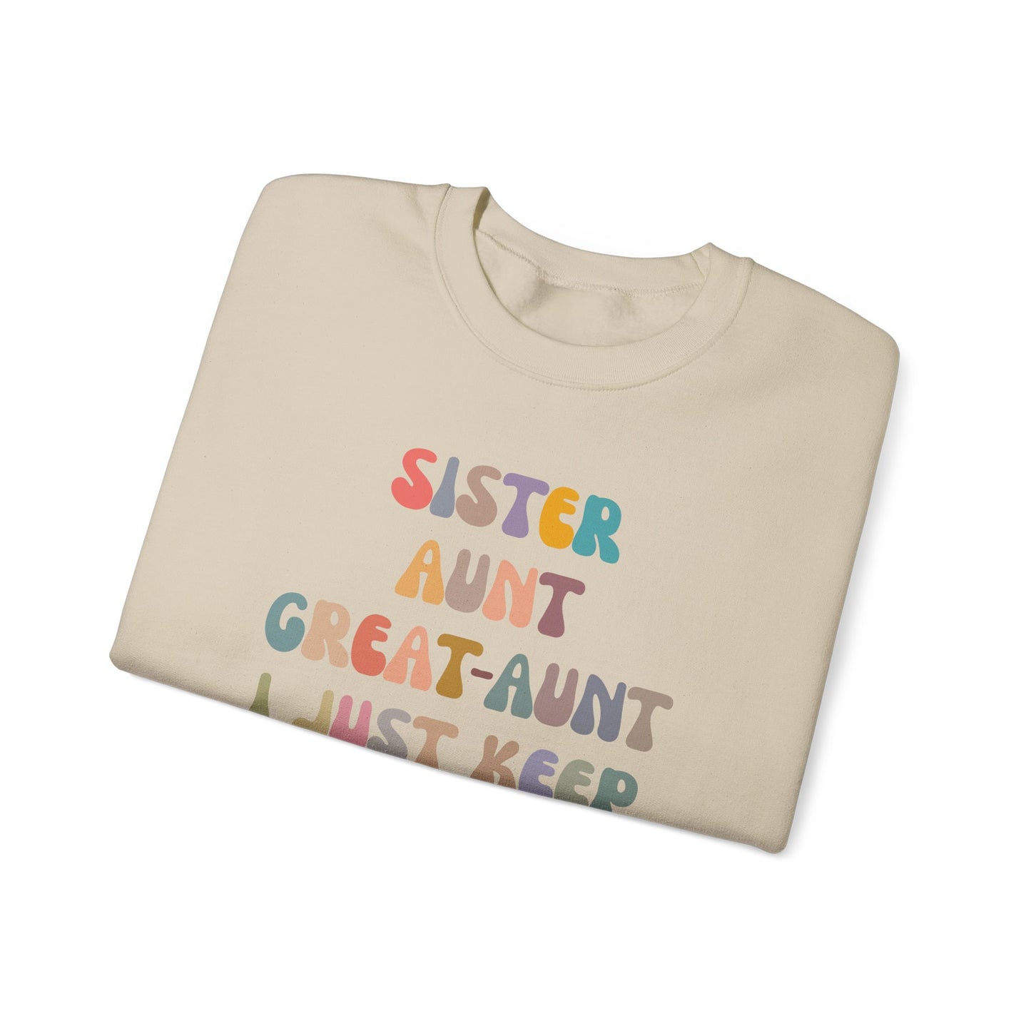 Sister Aunt Great Aunt I Just Keep Getting Better Sweatshirt, Aunt Sweatshirt, Pregnancy Announcement Sweatshirt, Great Aunt Sweater, S1269