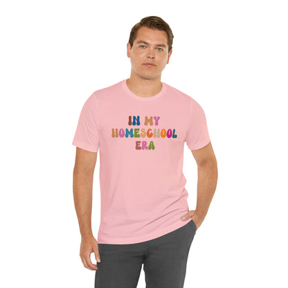 In My Homeschool Era Shirt, Homeschool Teacher Shirt, Homeschool Mama Shirt, Back to School Shirt, Teacher Appreciation, Mom Shirt, T743