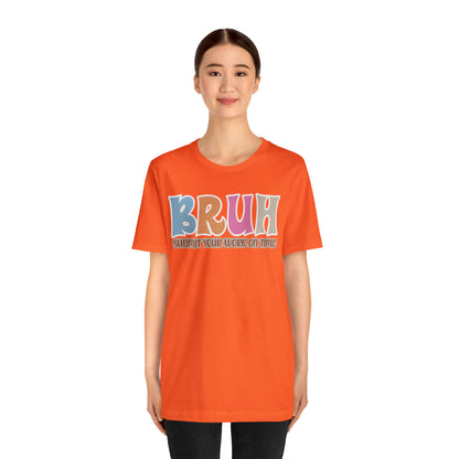 Cool Teacher Shirt, bruh submit your work on time, Bruh Shirt Gift For Teachers, Sarcastic Teacher Tee, Bruh Teacher Tee, T393